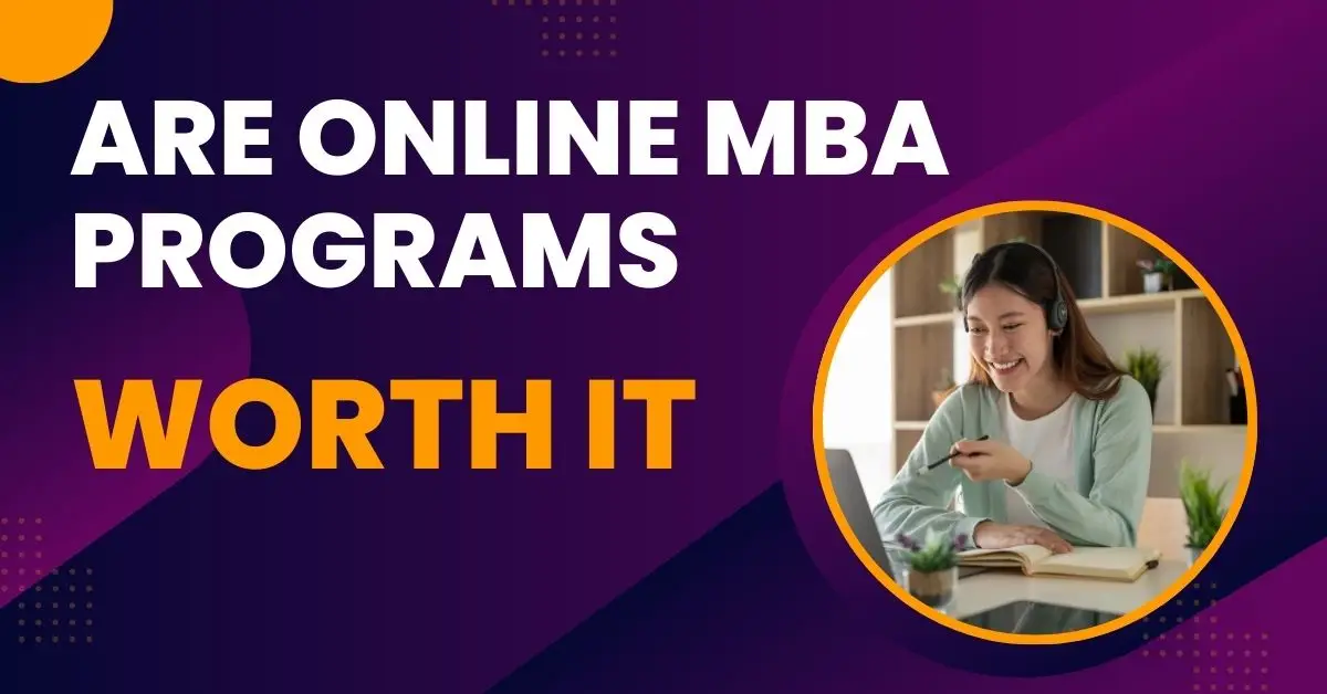 Are Online MBA Programs Worth It